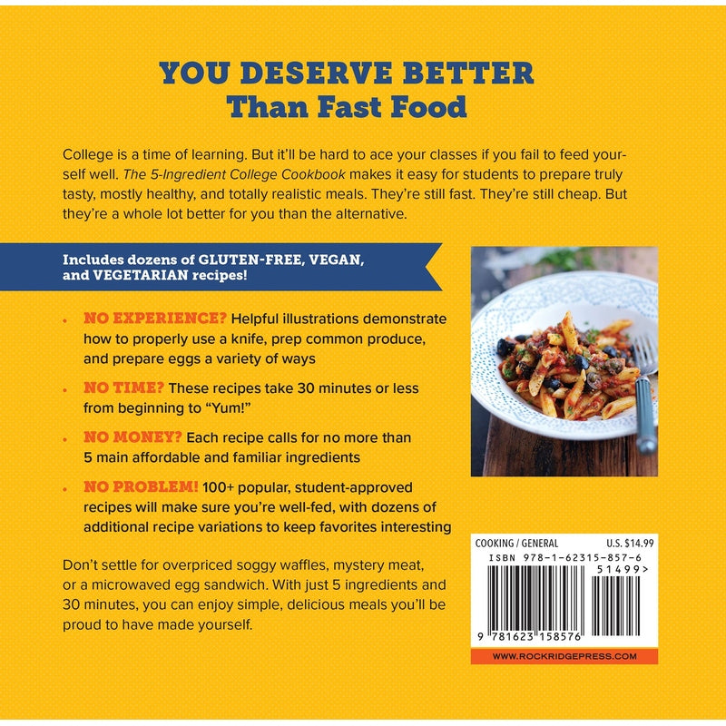 The 5-Ingredient College Cookbook: Easy, Healthy Recipes for the Next Four Years & Beyond Spiral Bound