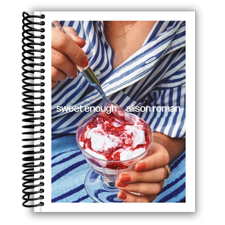 Sweet Enough: A Baking Book Spiral Bound