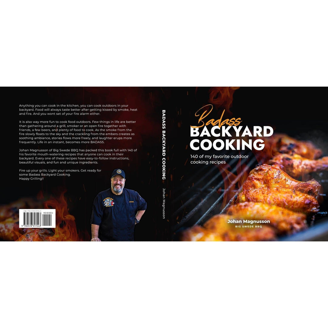 Badass Backyard Cooking Cookbook - 140 of my Favorite Outdoor Cooking Recipes