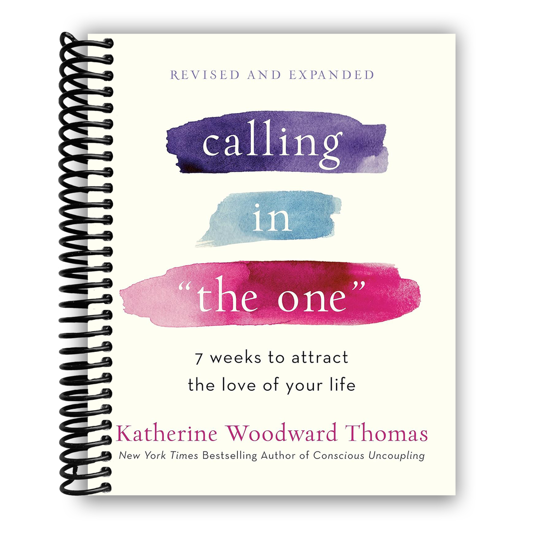 Calling in "The One" Revised and Expanded: 7 Weeks to Attract the Love of Your Life Spiral Bound