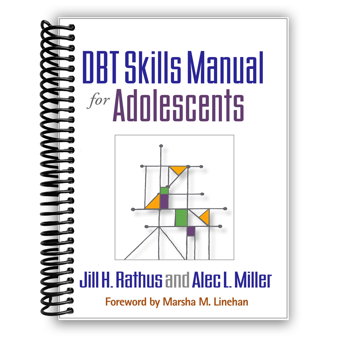 DBT Skills Manual for Adolescents Jill H. Rathus; Alec L. Miller and Marsha M. Linehan Spiral bound