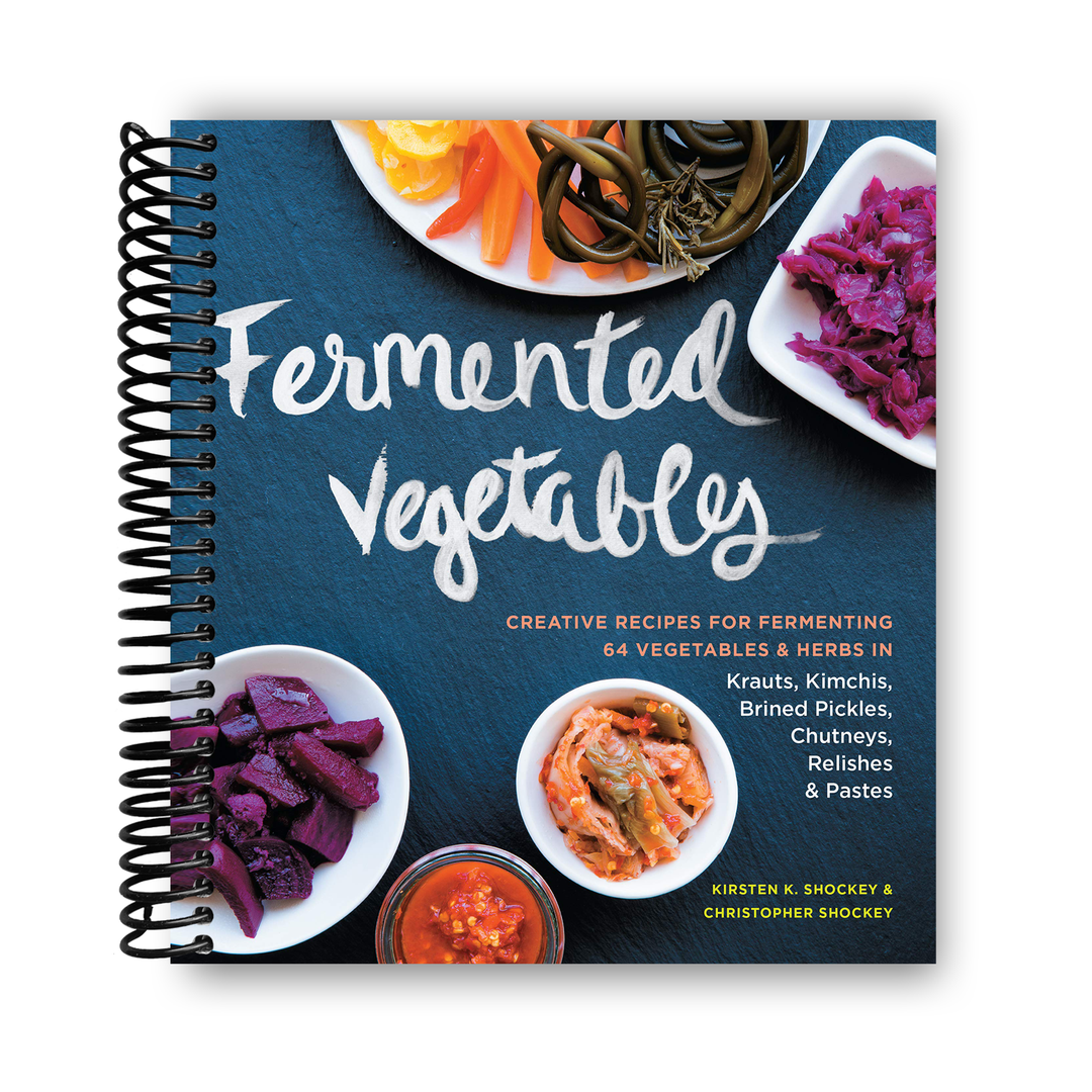 Fermented Vegetables: Creative Recipes for Fermenting 64 Vegetables & Herbs Spiral Bound