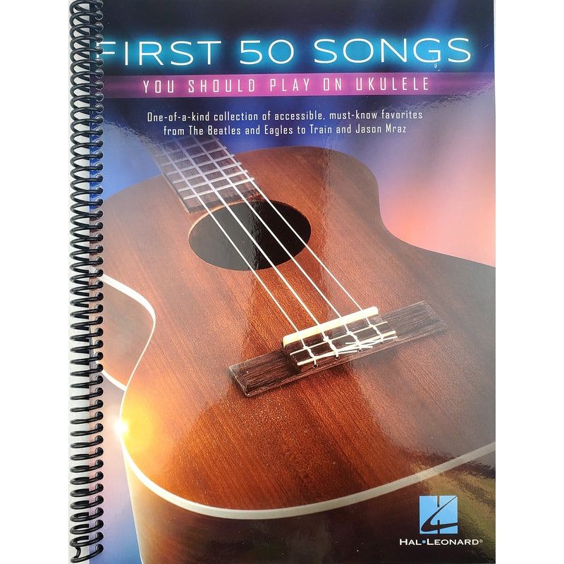 First 50 Songs You Should Play on Ukulele Spiral Bound