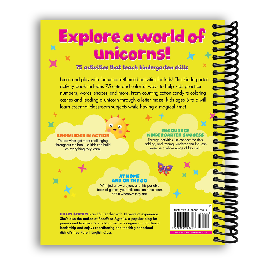 Kindergarten Activity Book Unicorns: 75 Games to Practice Early Reading, Writing, and Math Skills Spiral Bound