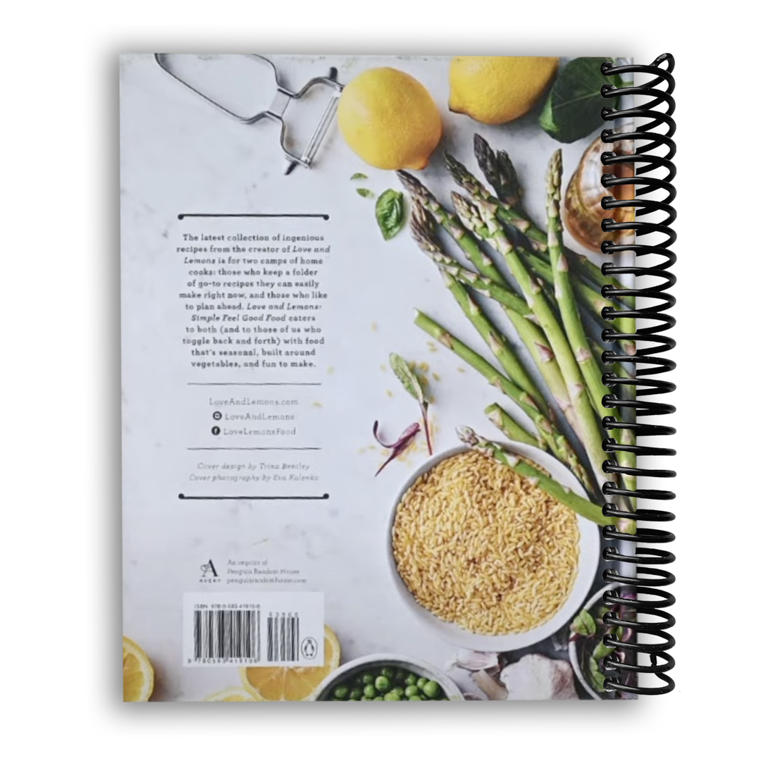 Love and Lemons Simple Feel Good Food: 125 Plant-Focused Meals to Enjoy Now or Make Ahead Spiral Bound