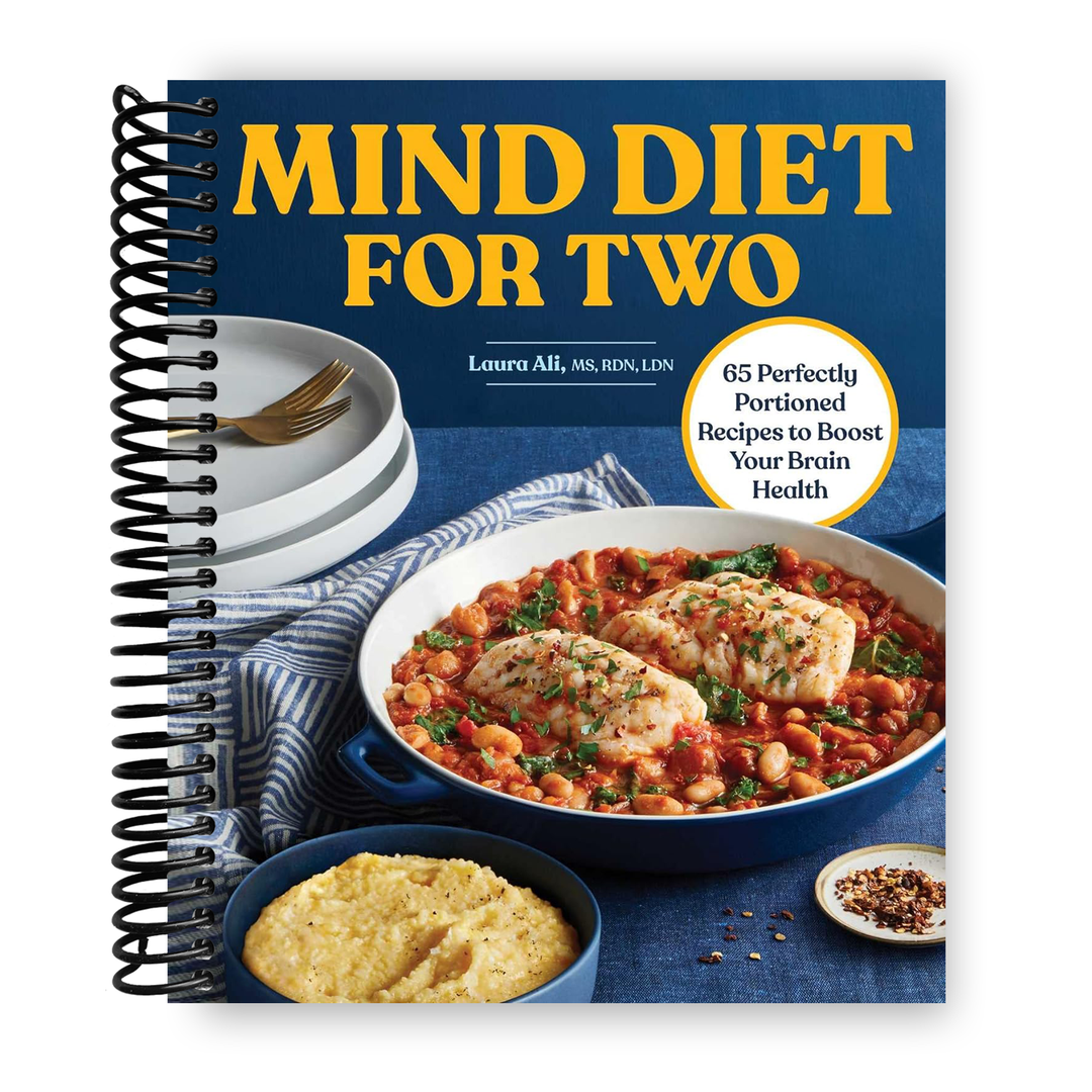MIND Diet for Two: 65 Perfectly Portioned Recipes to Boost Your Brain Health Spiral Bound