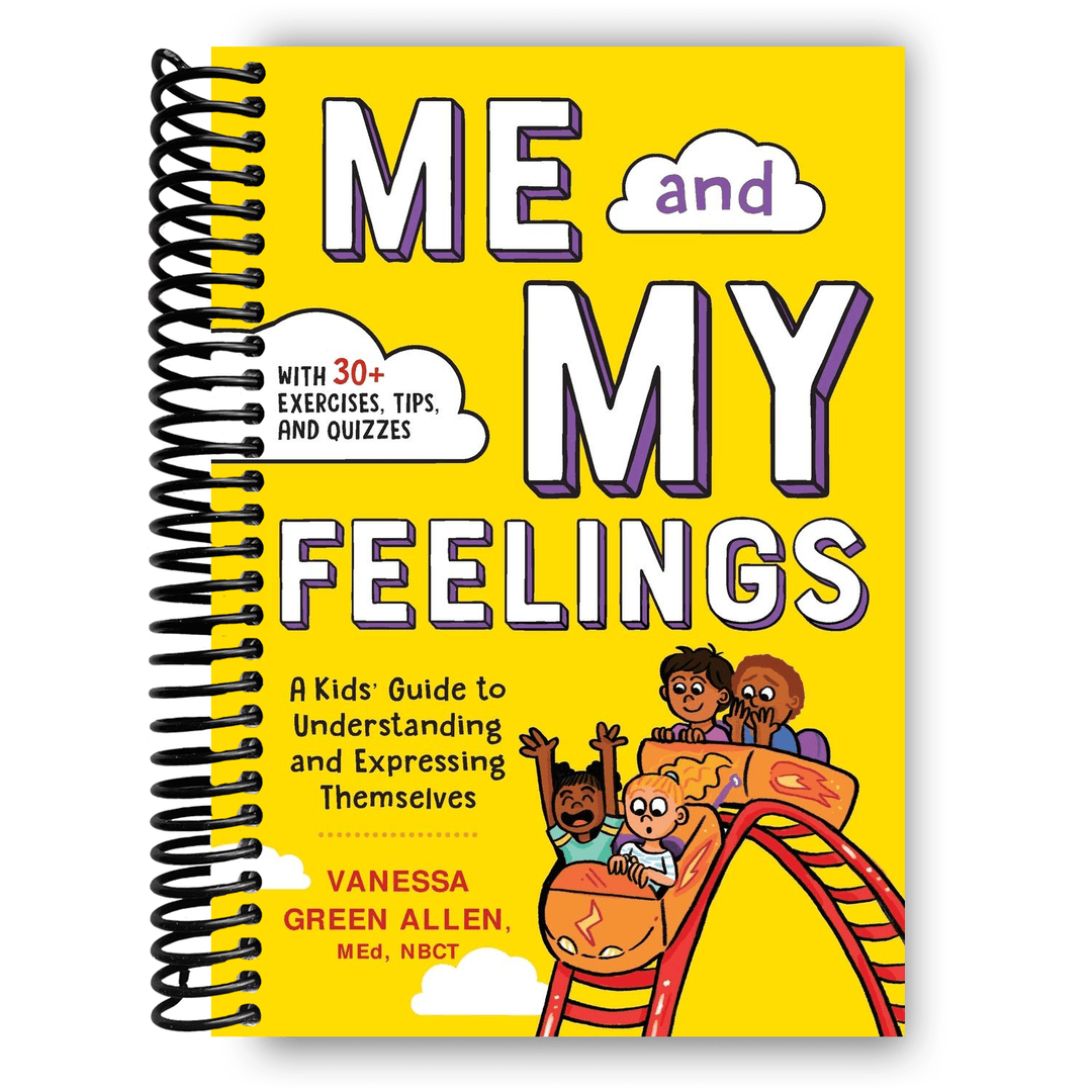 Me and My Feelings: A Kids' Guide to Understanding and Expressing Themselves Spiral Bound