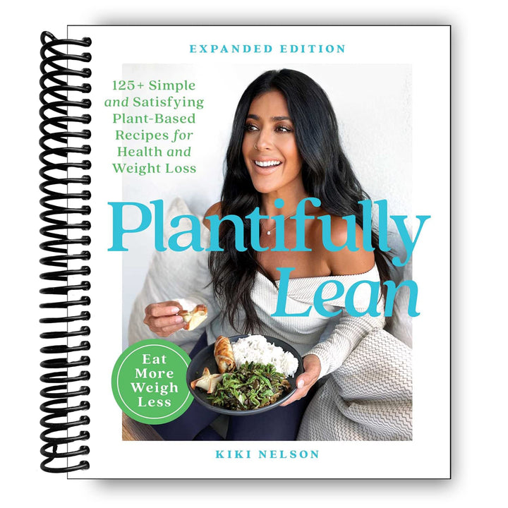 Plantifully Lean: 125+ Simple and Satisfying Plant-Based Recipes for Health and Weight Loss Spiral Bound