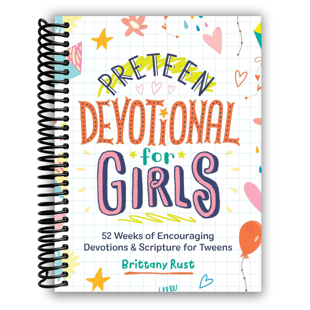 Preteen Devotional for Girls: 52 Weeks of Encouraging Devotions and Scripture for Tweens Spiral Bound