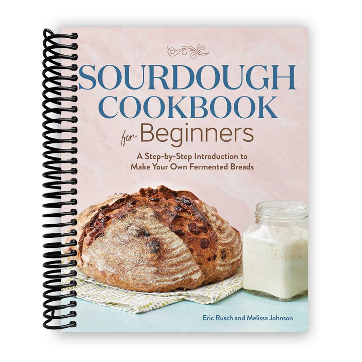 Sourdough Cookbook for Beginners Spiral Bound