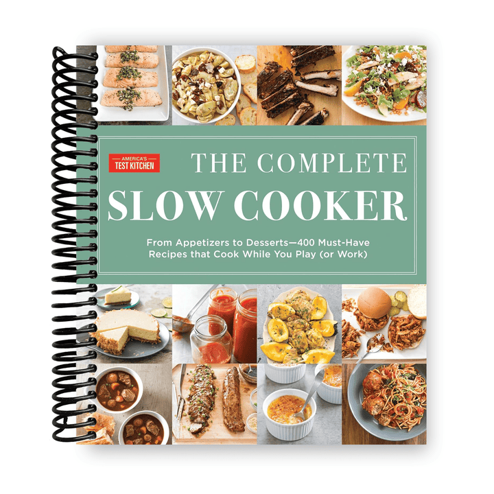 The Complete Slow Cooker: From Appetizers to Desserts - 400 Must-Have Recipes That Cook While You Play or Work The Complete ATK Cookbook Series Spiral Bound