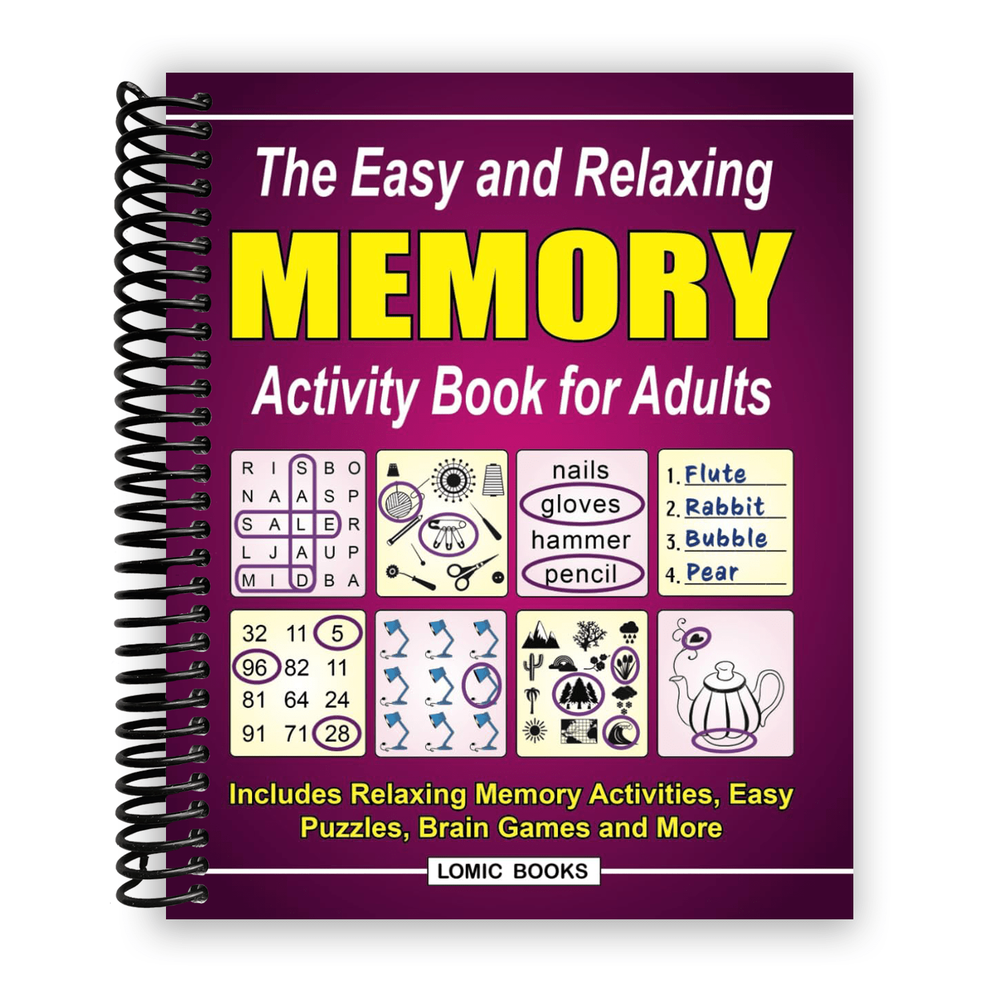 The Easy and Relaxing Memory Activity Book for Adults: Includes Relaxing Memory Activities, Easy Puzzles, Brain Games and More Spiral Bound
