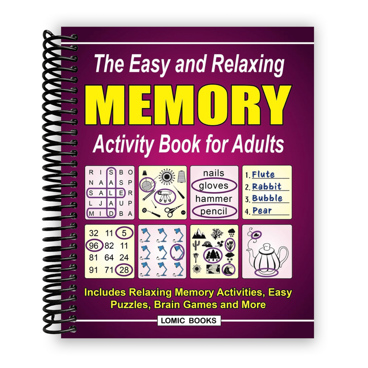 The Easy and Relaxing Memory Activity Book for Adults: Includes Relaxing Memory Activities, Easy Puzzles, Brain Games and More Spiral Bound