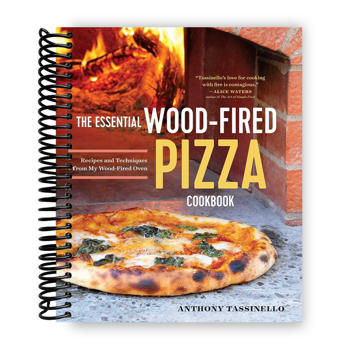 The Essential Wood Fired Pizza Cookbook: Recipes and Techniques From My Wood Fired Oven Spiral Bound
