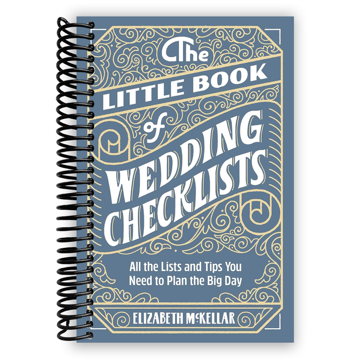 The Little Book of Wedding Checklists: All the Lists and Tips You Need to Plan the Big Day Spiral Bound