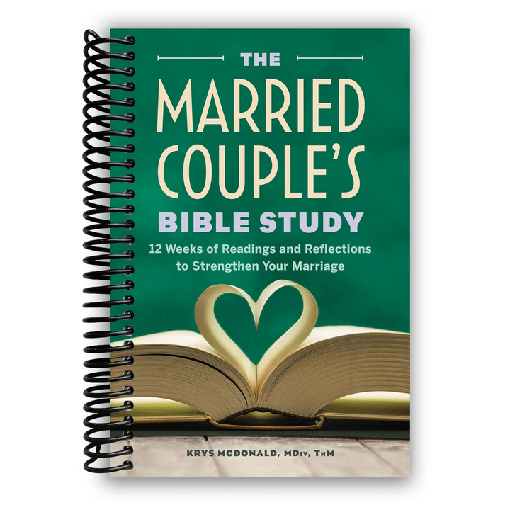 The Married Couple's Bible Study: 12 Weeks of Readings and Reflections to Strengthen Your Marriage Spiral Bound