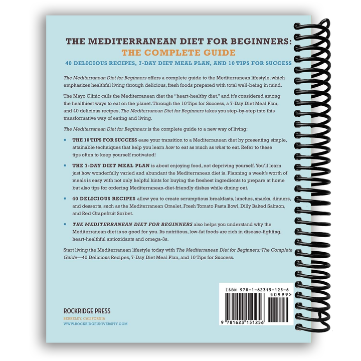 The Mediterranean Diet for Beginners: The Complete Guide - 40 Delicious Recipes, 7-Day Diet Meal Plan, and 10 Tips for Success Spiral Bound