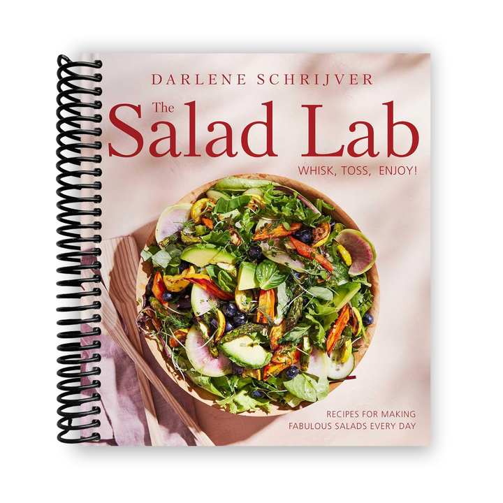 The Salad Lab: Whisk, Toss, Enjoy!: Recipes for Making Fabulous Salads Every Day A Cookbook Spiral Bound