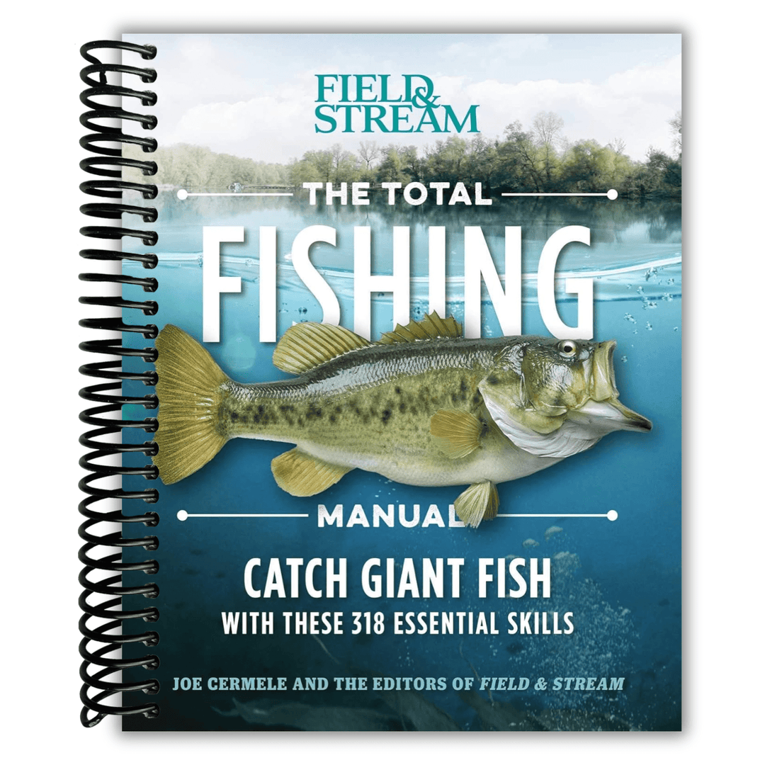 The Total Fishing Manual : 318 Essential Fishing Skills Field & Stream Spiral Bound