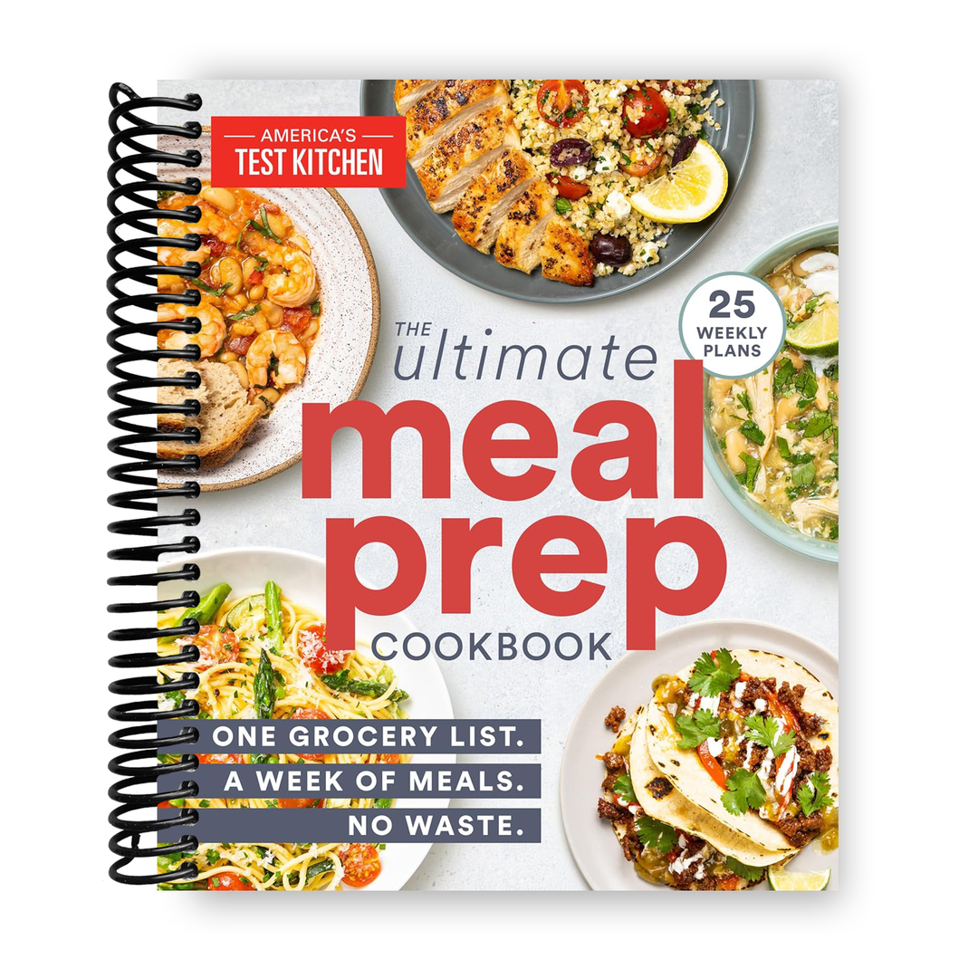 The Ultimate Meal-Prep Cookbook: One Grocery List. A Week of Meals. No Waste. Spiral Bound