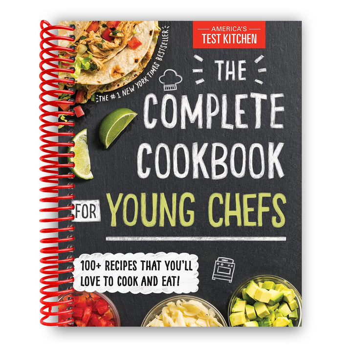 The Complete Cookbook for Young Chefs: 100+ Recipes that You'll Love to Cook and Eat Spiral Bound