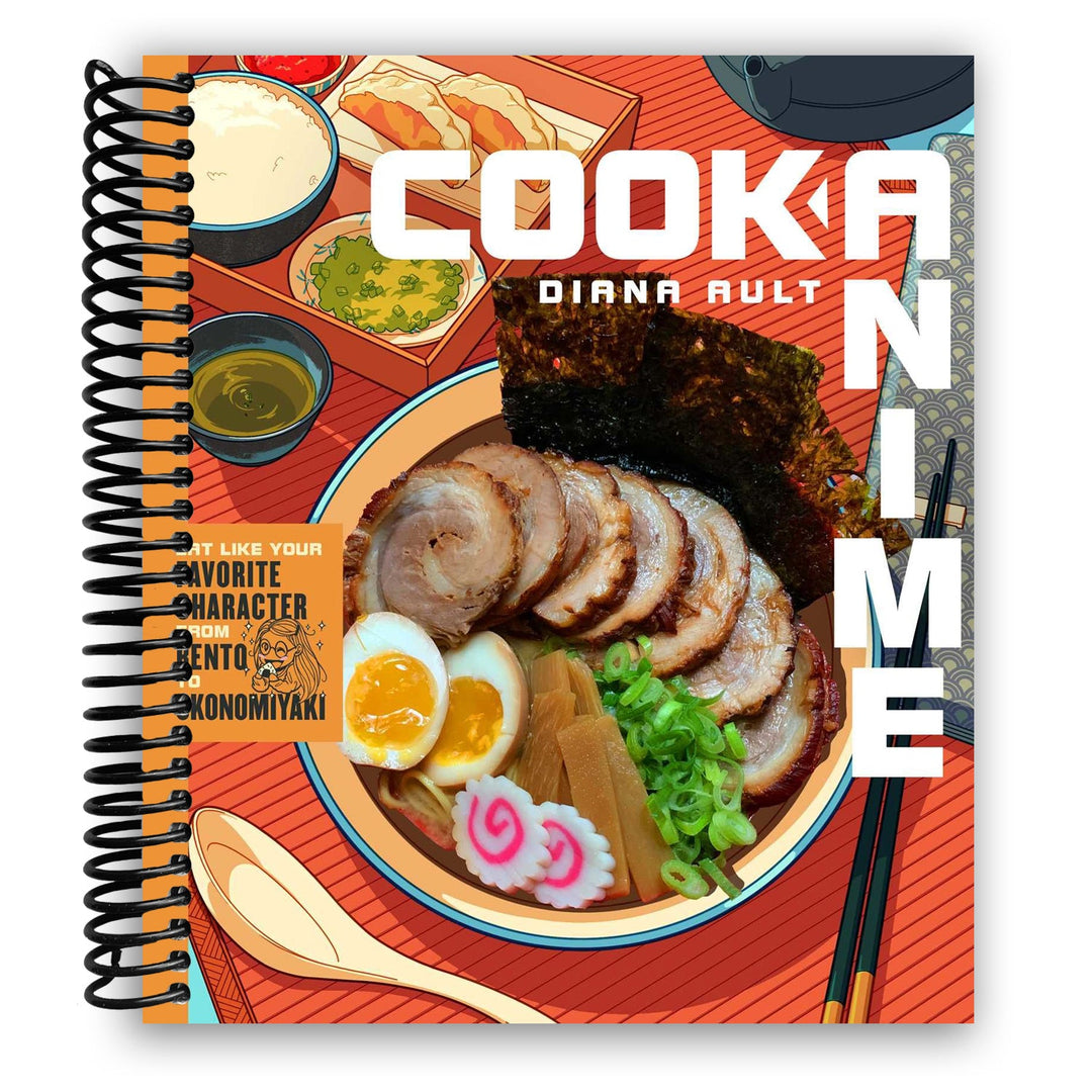 Cook Anime: Eat Like Your Favorite Character Spiral Bound