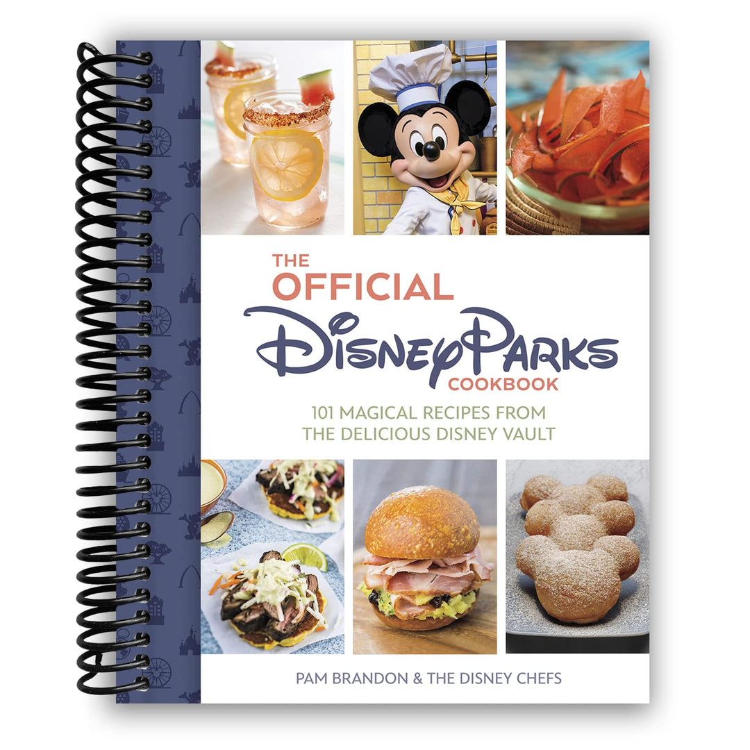 The Official Disney Parks Cookbook: 101 Magical Recipes from the Delicious Disney Vault Spiral Bound