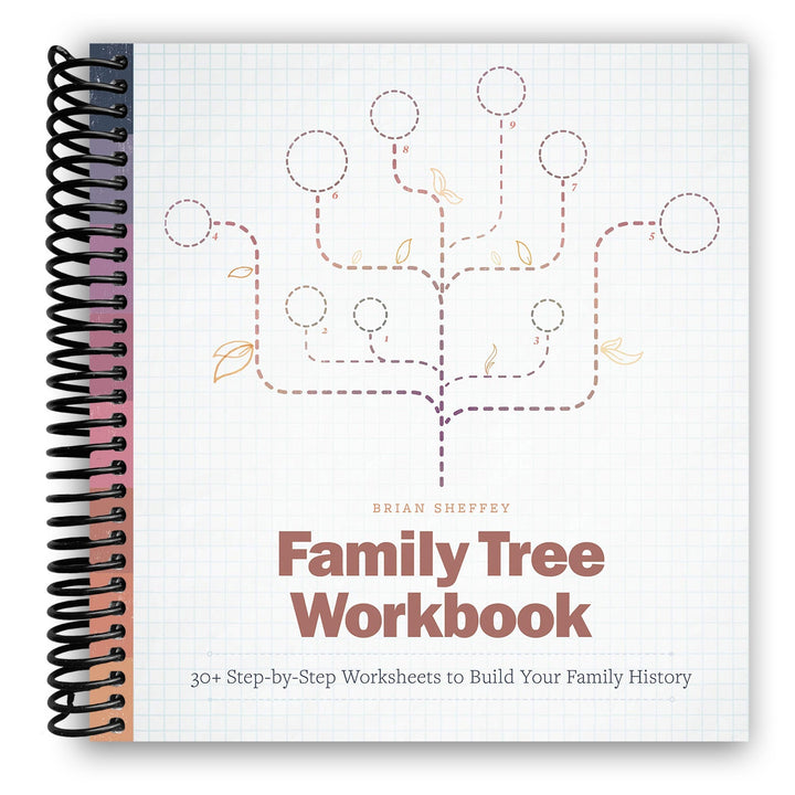 Family Tree Workbook: 30+ Step-by-Step Worksheets to Build Your Family History Spiral Bound
