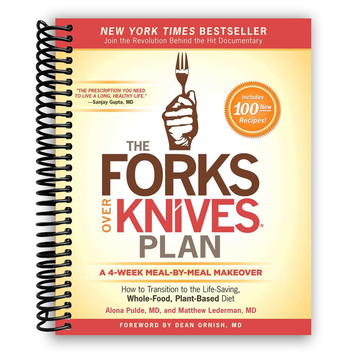 The Forks Over Knives Plan: How to Transition to the Life-Saving, Whole-Food, Plant-Based Diet Spiral Bound