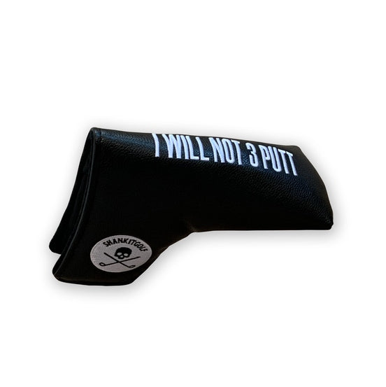 Shank it Golf I Will Not 3 Putt Funny Golf Putter Cover