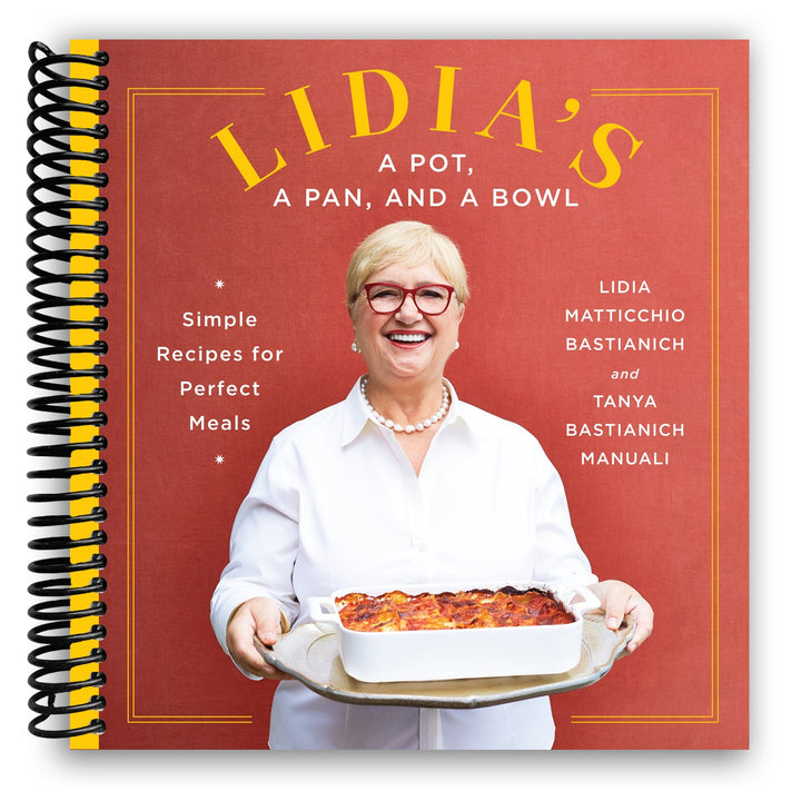 Lidia's a Pot, a Pan, and a Bowl: Simple Recipes for Perfect Meals: A Cookbook Spiral bound