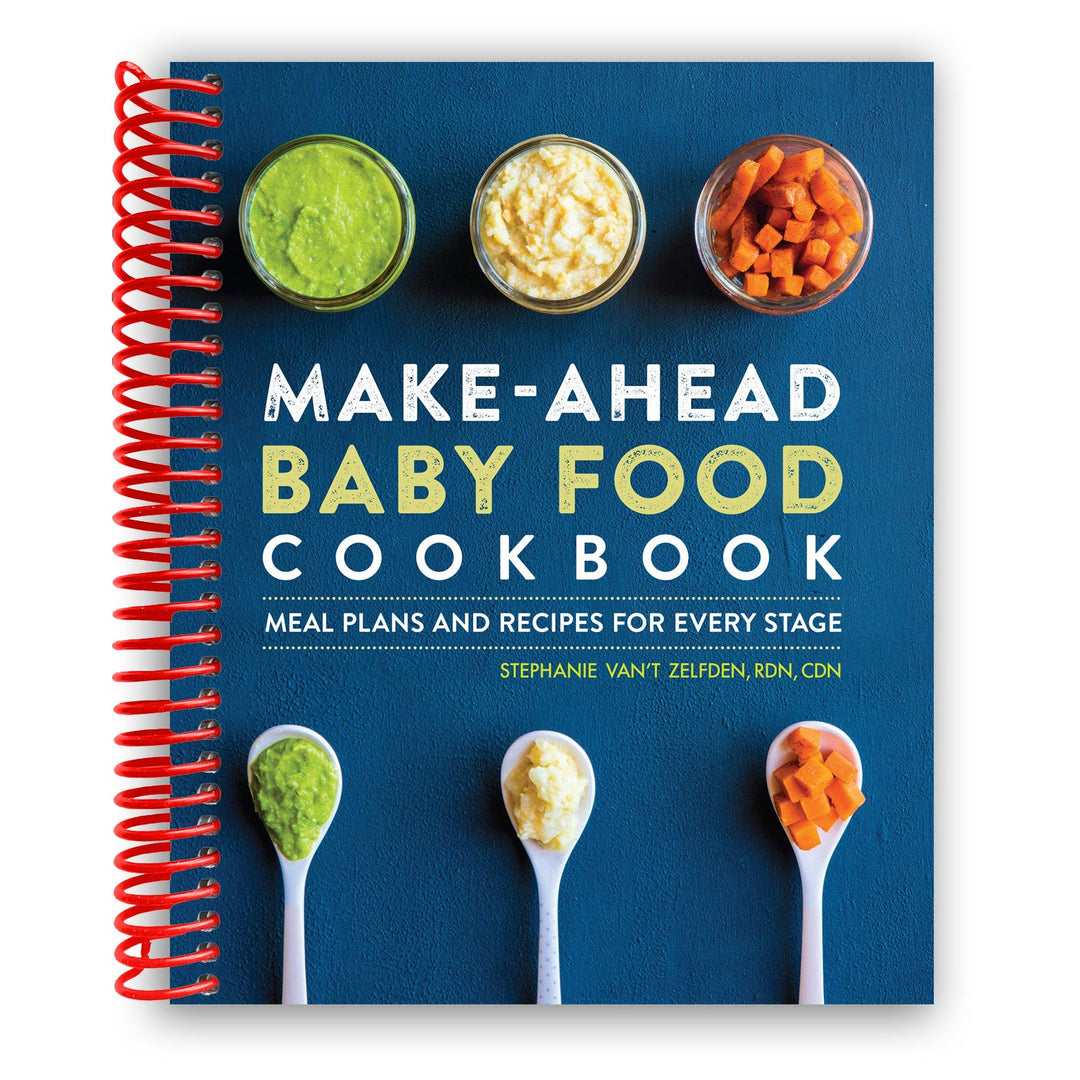 Make-Ahead Baby Food Cookbook: Meal Plans and Recipes for Every Stage Spiral Bound