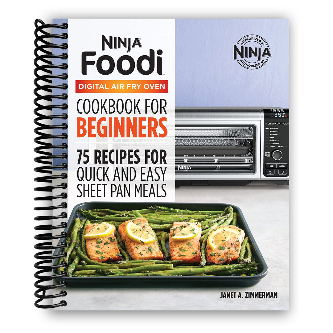 The Official Ninja Foodi Digital Air Fry Oven Cookbook: 75 Recipes for Quick and Easy Sheet Pan Meals Spiral Bound