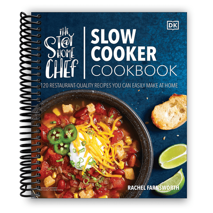 The Stay-at-Home Chef Slow Cooker Cookbook: 120 Restaurant-Quality Recipes You Can Easily Make at Home Spiral Bound