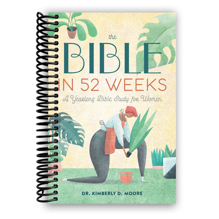 The Bible in 52 Weeks: A Yearlong Bible Study for Women Spiral Bound