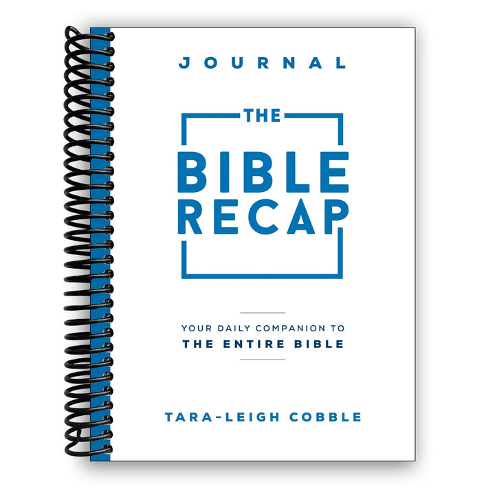 The Bible Recap Journal: Your Daily Companion to the Entire Bible Spiral Bound
