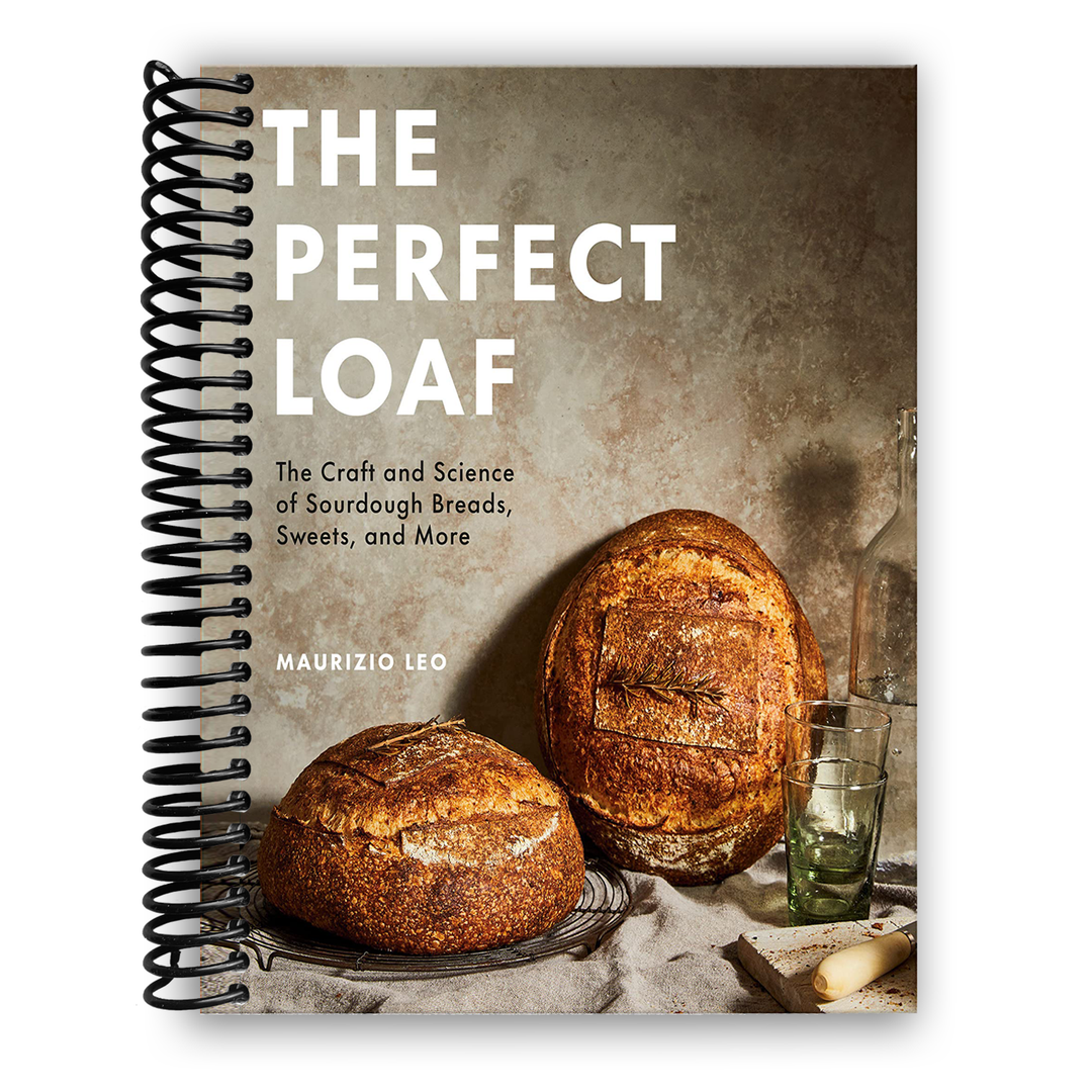 The Perfect Loaf: The Craft and Science of Sourdough Breads, Sweets, and More Spiral Bound