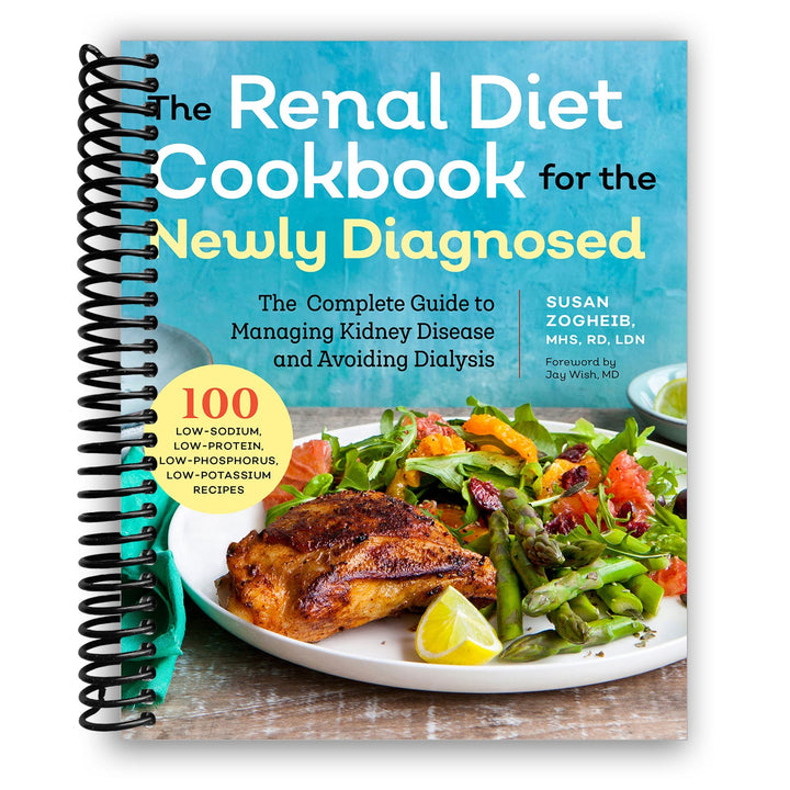 Renal Diet Cookbook for the Newly Diagnosed Spiral Bound
