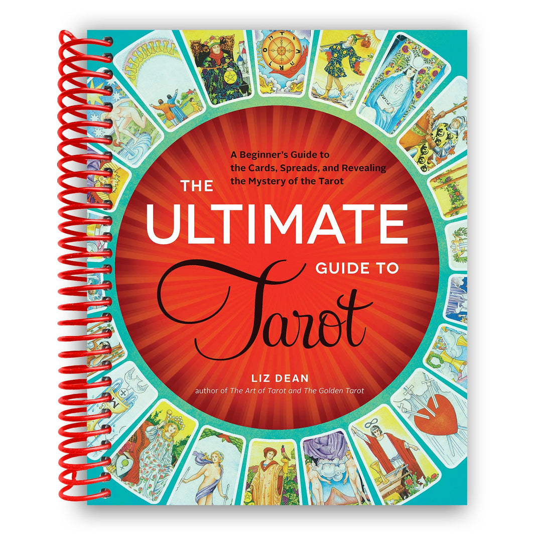 The Ultimate Guide to Tarot: A Beginner's Guide to the Cards, Spreads, and Revealing the Mystery of the Tarot Spiral Bound